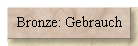 Bronze: Gebrauch