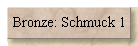 Bronze: Schmuck 1