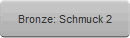 Bronze: Schmuck 2
